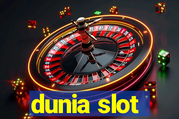 dunia slot