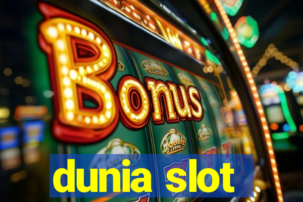 dunia slot