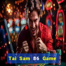 Tai Sam 86 Game Bài 6 Lá