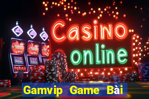 Gamvip Game Bài Tiền Thật