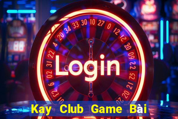 Kay Club Game Bài Poker Đổi Thưởng