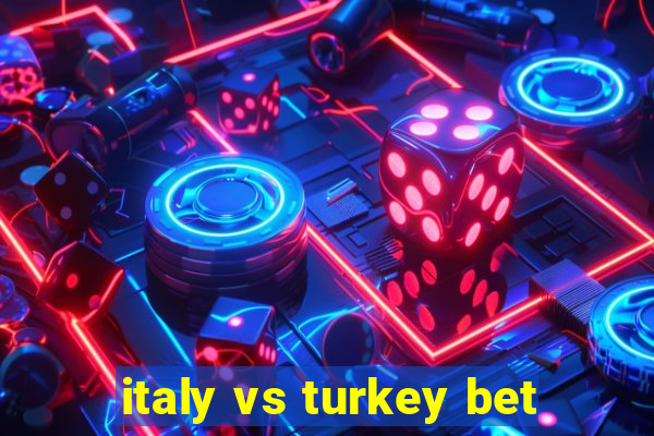 italy vs turkey bet