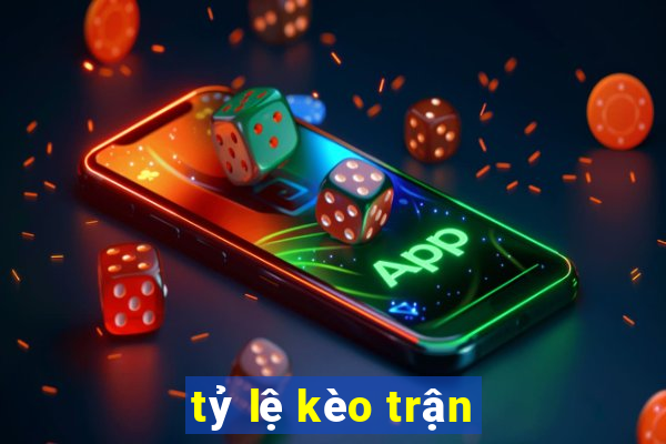 tỷ lệ kèo trận