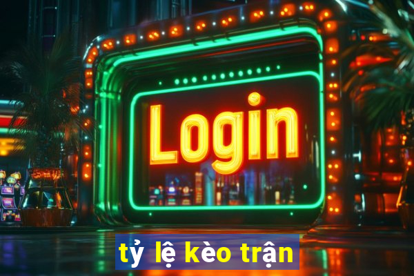 tỷ lệ kèo trận