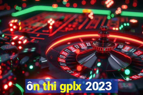 ôn thi gplx 2023