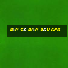 bắn cá biển sâu apk