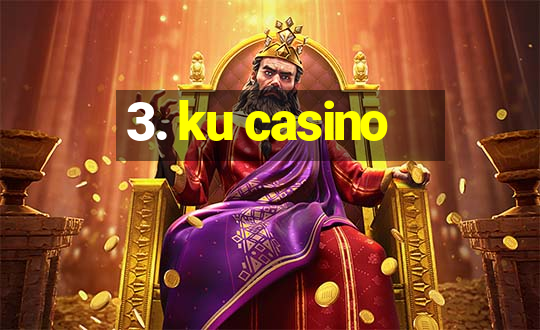 3. ku casino