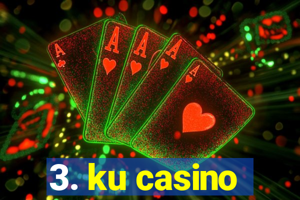 3. ku casino