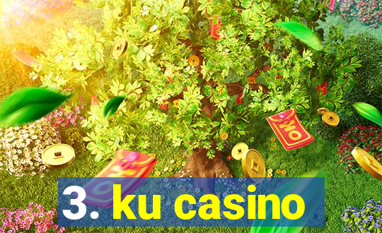 3. ku casino