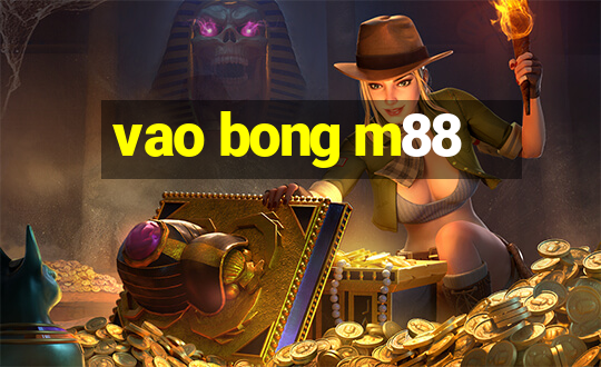 vao bong m88