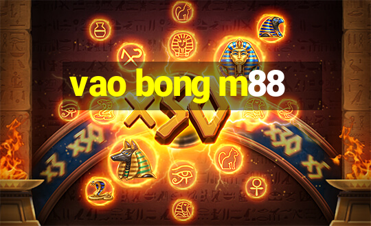 vao bong m88