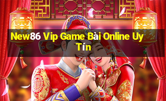 New86 Vip Game Bài Online Uy Tín