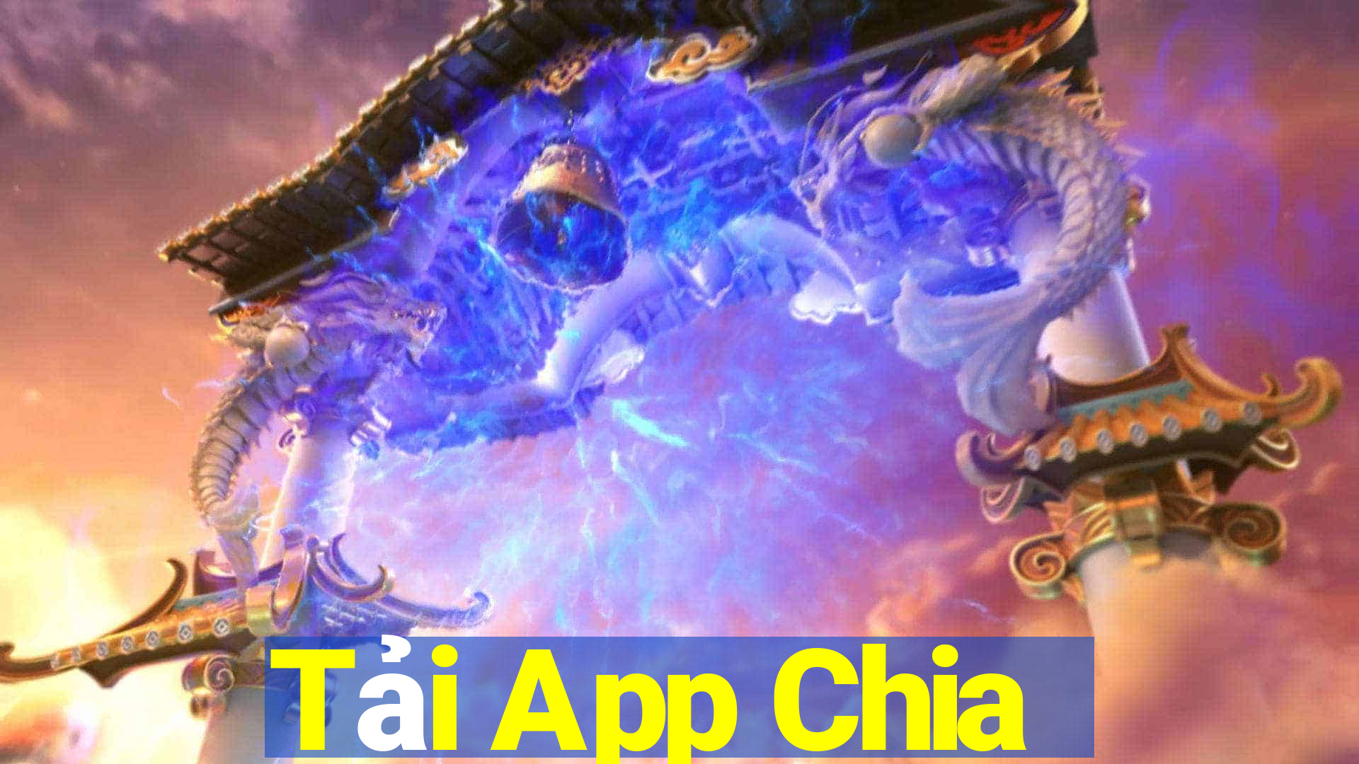 Tải App Chia