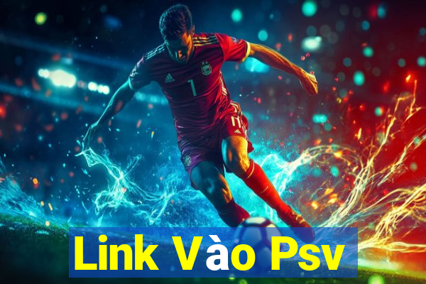 Link Vào Psv