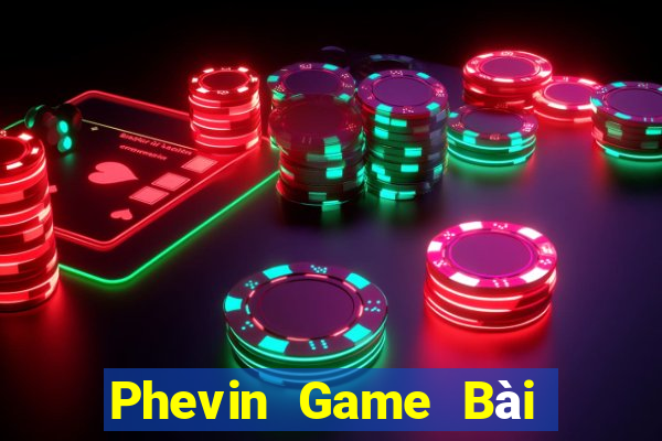 Phevin Game Bài 247 Club