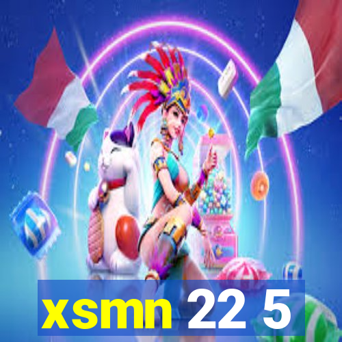 xsmn 22 5