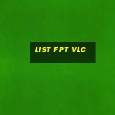 list fpt vlc