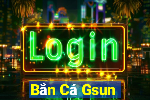 Bắn Cá Gsun