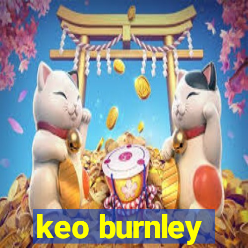 keo burnley