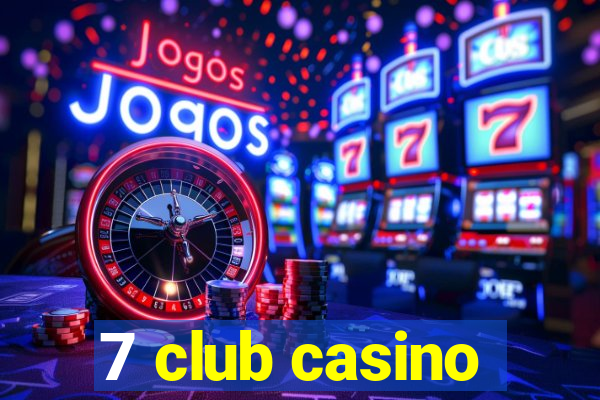 7 club casino