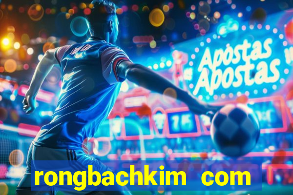 rongbachkim com thong ke