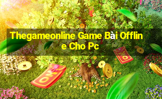 Thegameonline Game Bài Offline Cho Pc