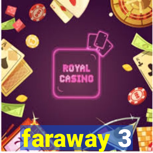 faraway 3