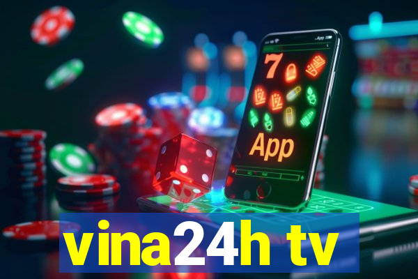 vina24h tv