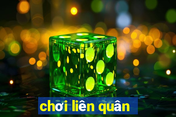 chơi liên quân