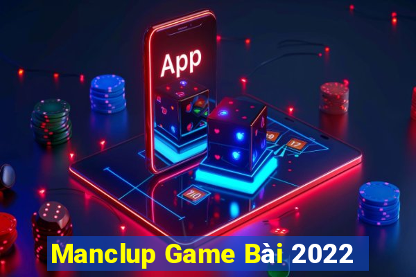 Manclup Game Bài 2022