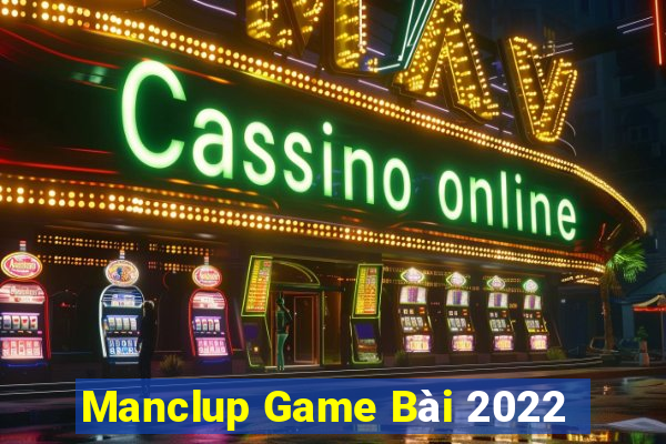 Manclup Game Bài 2022