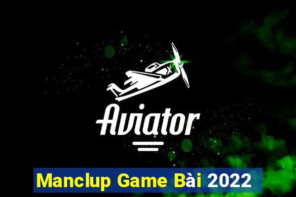 Manclup Game Bài 2022