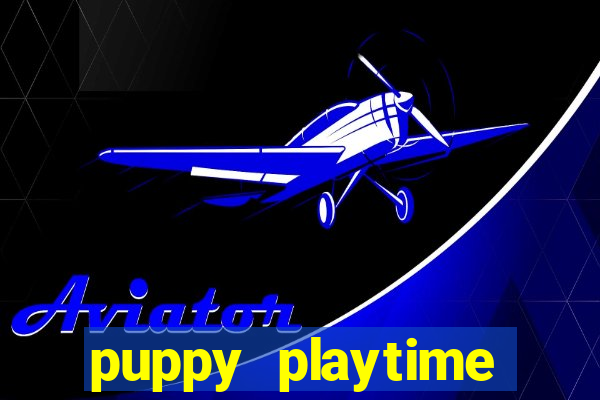 puppy playtime mobile . club