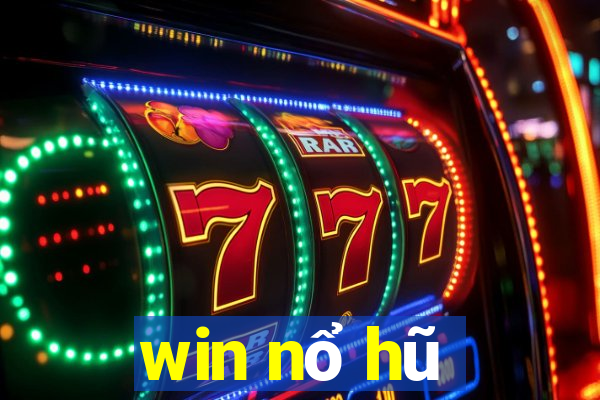 win nổ hũ