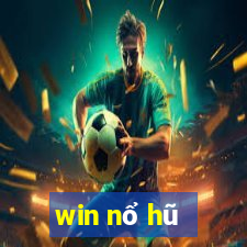 win nổ hũ