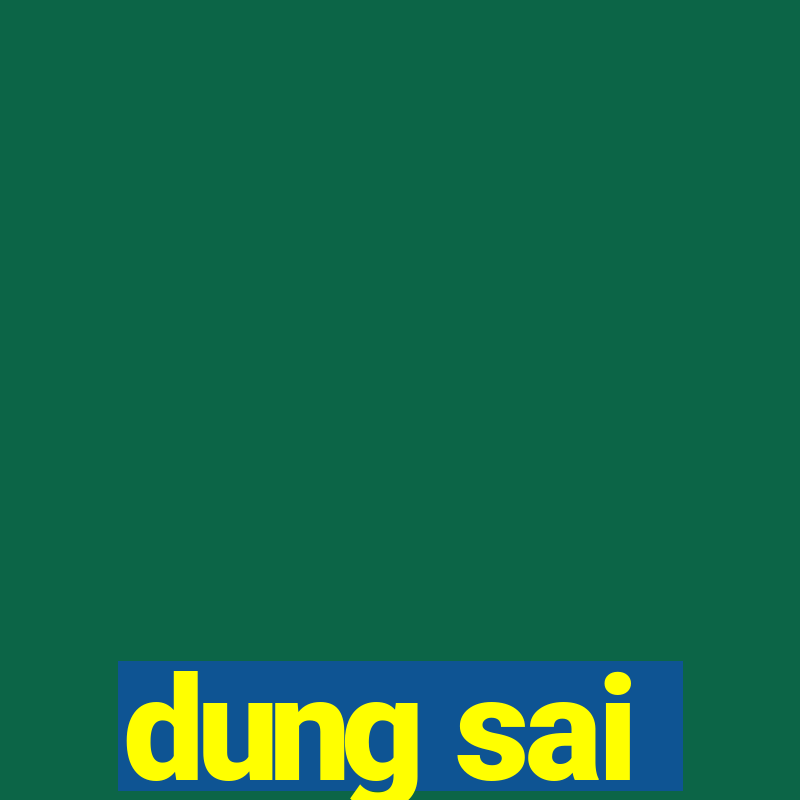 dung sai