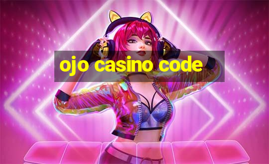 ojo casino code