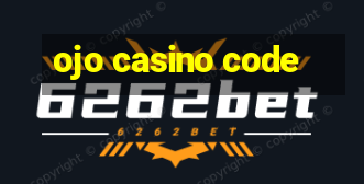 ojo casino code