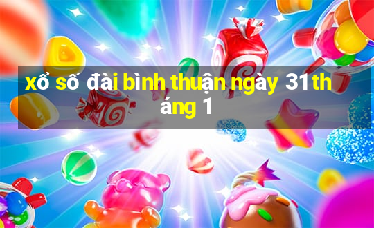 xổ số đài bình thuận ngày 31 tháng 1