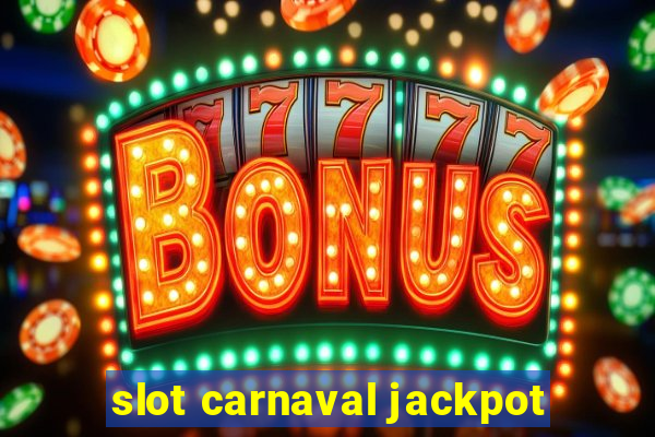 slot carnaval jackpot