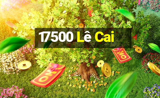 17500 Lê Cai