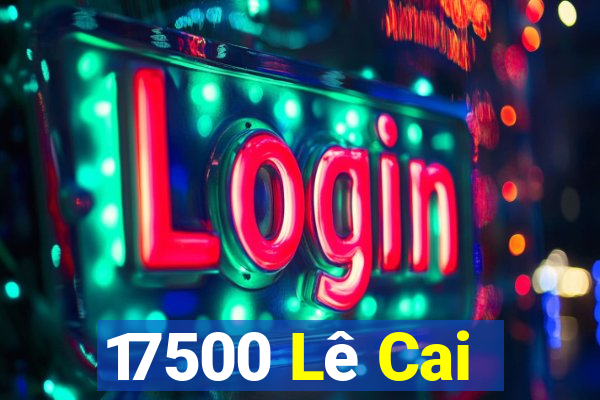 17500 Lê Cai