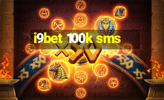 i9bet 100k sms