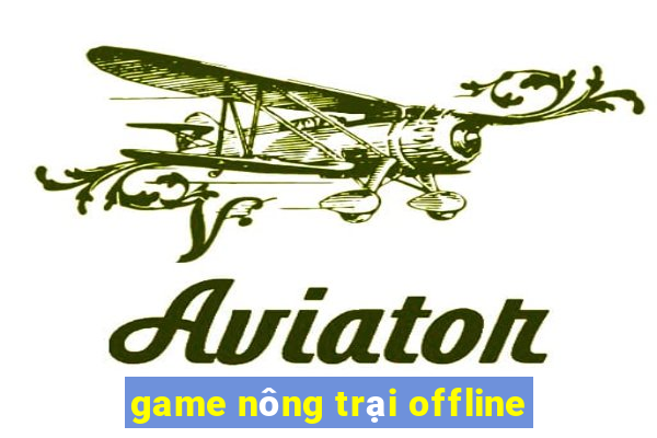 game nông trại offline