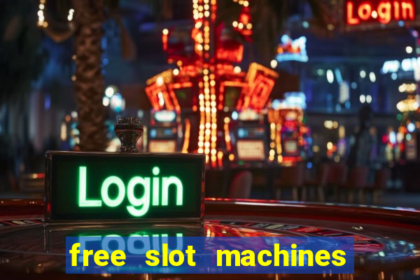 free slot machines to play