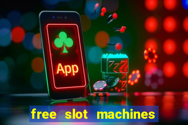 free slot machines to play