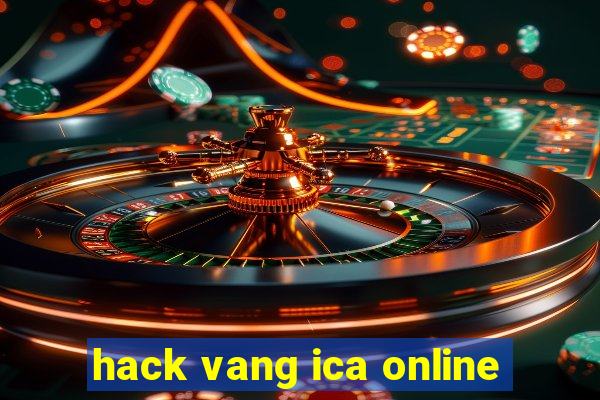 hack vang ica online