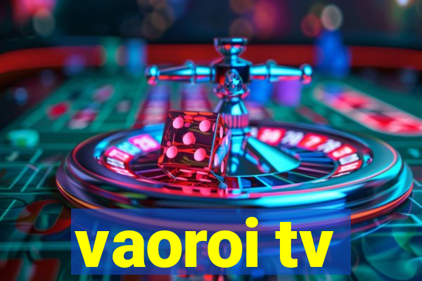 vaoroi tv