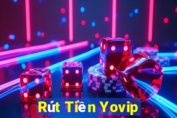 Rút Tiền Yovip