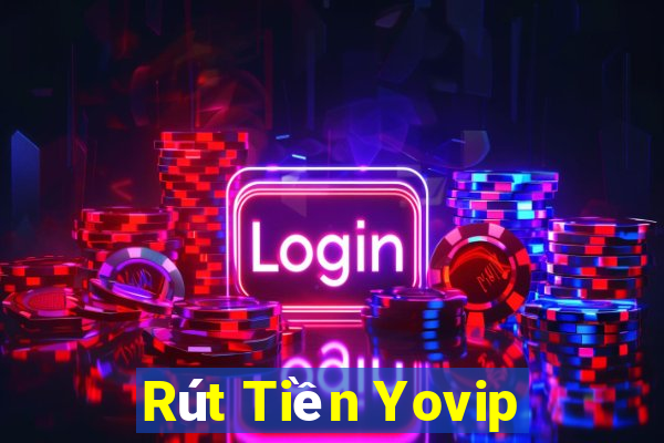 Rút Tiền Yovip